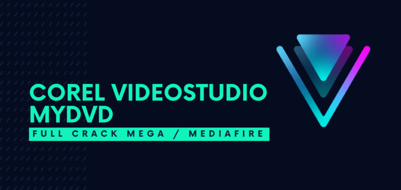 Corel VideoStudio MyDVD Full Crack Descargar Gratis por Mega