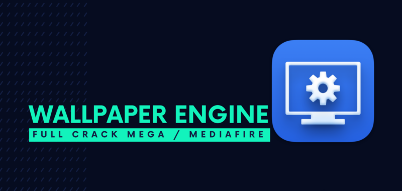 Wallpaper Engine Full Crack Descargar Gratis por Mega