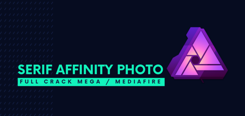 Serif Affinity Photo Full Crack Descargar Gratis por Mega