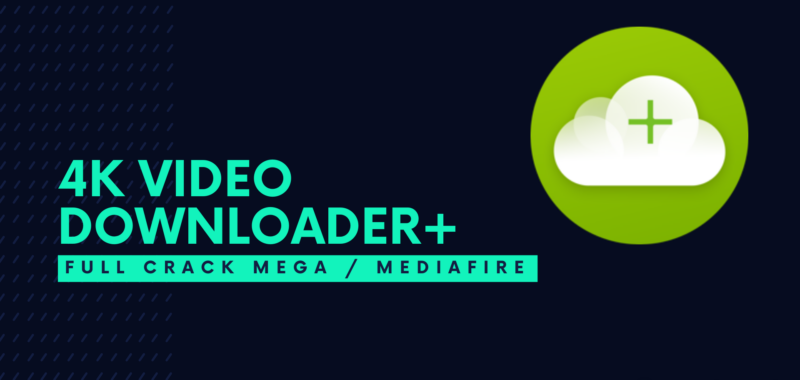 4K Video Downloader+ Full Crack v25.0.4 Descarga Gratis por MEGA 2025 - Herramienta para descargar vídeos, audio y subtítulos. 4K Video Downloader Plus Full Crack Descargar Gratis por Mega