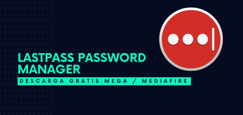 LastPass Password Manager v4.133.0 Descarga Gratis por MEGA 2024 - Gestor de Contraseñas LastPass Password Manager Descargar Gratis por Mega